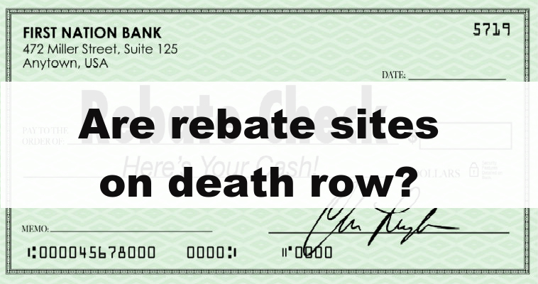 Are Coupon Rebate Sites On Death Row