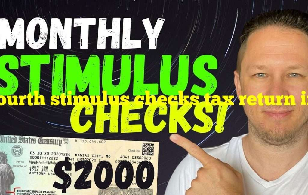 Fourth Stimulus Checks Tax Return Irs StimulusProTalk