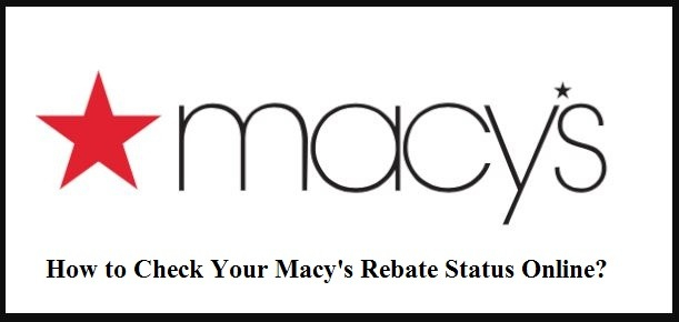 How To Check Your Macy s Rebate Status Online 