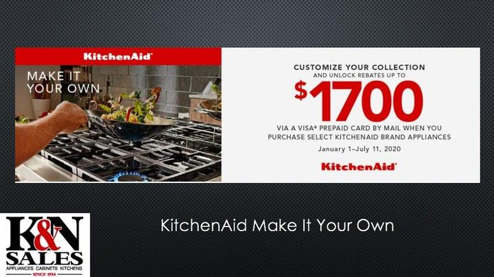 KITCHENAID When You Fill Out Our Kitchen Appliance Rebates You Can 