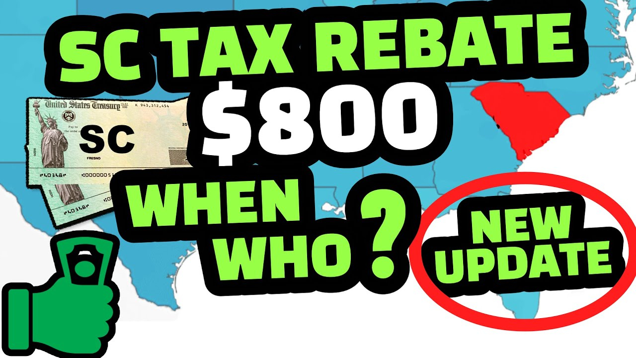 SC TAX REBATE 2022 800 TAX REBATE SOUTH CAROLINA SENDING WHEN LINE 