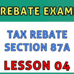 4 TAX REBATE U s 87A New TAX REBATE EXAMPLES Income Tax