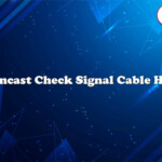 Comcast Check Signal Cable Help Updated Ideas