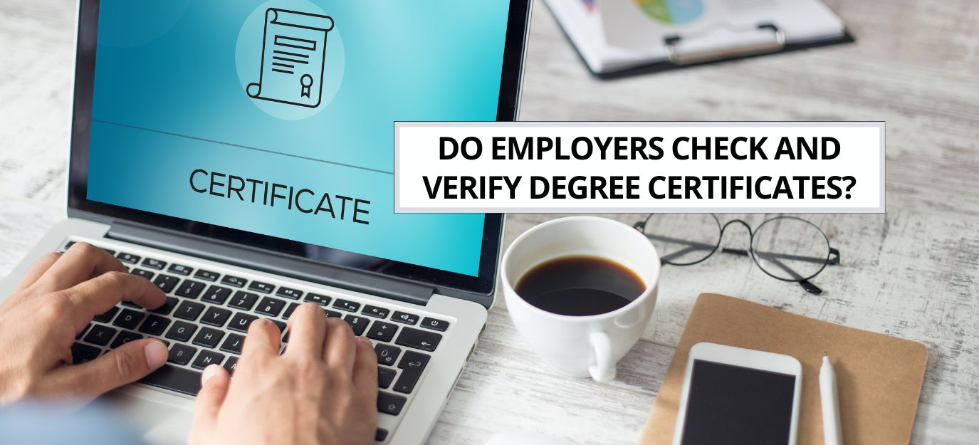 Do Employers Check And Verify Job Applicants Degree Certificates 2023 