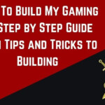 How To Build My Gaming PC Step By Step Guide With Tips And Tricks To