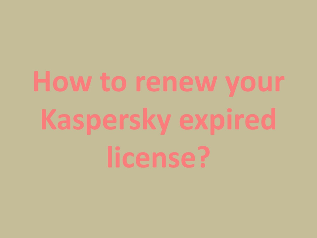 How To Renew Your Kaspersky Expired License By Lilywatsonau Issuu