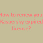 How To Renew Your Kaspersky Expired License By Lilywatsonau Issuu