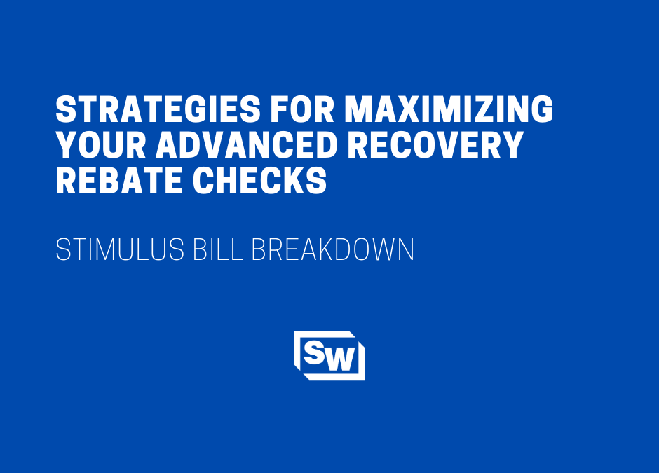 Strategies For Maximizing Your Advanced Recovery Rebate Checks 