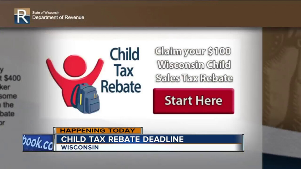 Wisconsin Parents Want Your 100 Child Tax Rebate Today Is The LAST 